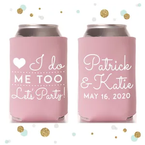 I Do, Me Too, Let's Party - Wedding Can Cooler #126R